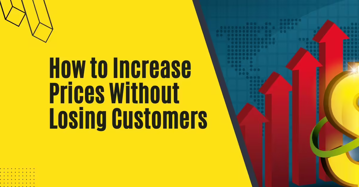 Pricing strategy to increase prices without losing customers